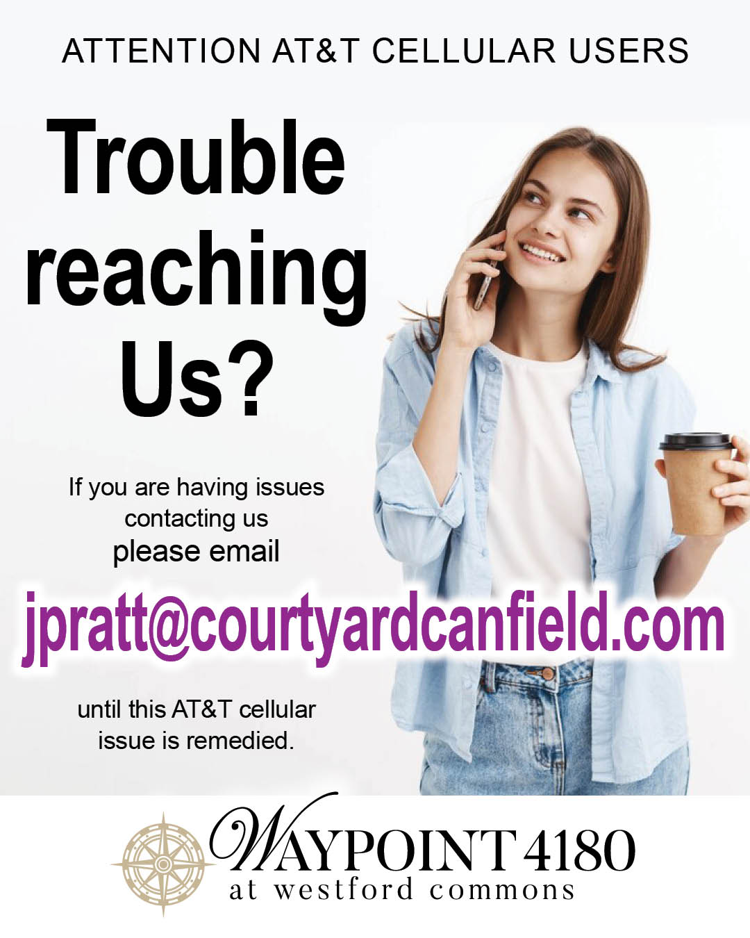If you are an AT&T cellular user and you are having trouble reaching our sales office, please contact Jennifer Pratt, Director of Sales, via email at jpratt@courtyardcanfield.com. Thank you.