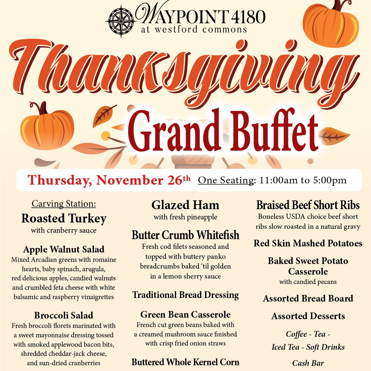 🦃🍁 Gather with family and friends this Thanksgiving and let us do the cooking! 🍁🦃

Join us at Waypoint 4180 for our annual Thanksgiving Grand Buffet on Thursday, November 26th from 11:00 AM - 5:00 PM.

Reservations required by November 23rd at 5:00 PM. Call 330-286-8067 to reserve your table today!

Seats fill quickly, so don't wait. We look forward to celebrating Thanksgiving with you!